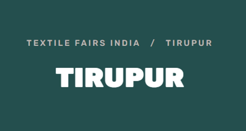 Tirupur - Textile Fair India Revealed: B2B Opportunity
