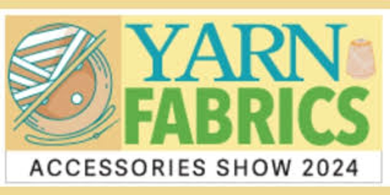 Inside International Yarn, Fabrics & Accessories Sourcing Show: B2B Key Insights