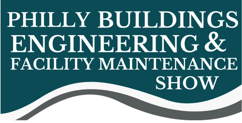 Discover Philly Buildings Engineering & Facility Maintenance Show: B2B Event Guide
