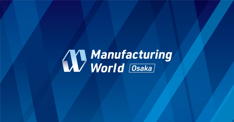Manufacturing World Osaka Spotlight: B2B Essentials