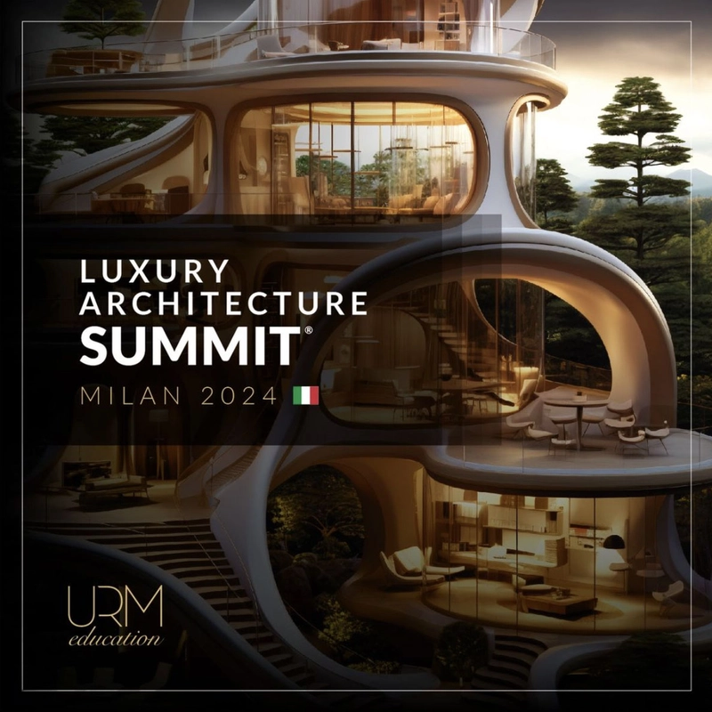 Luxury Architecture Summit Milan Revealed: B2B Opportunity